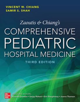 Hardcover Zaoutis and Chiang's Comprehensive Pediatric Hospital Medicine, Third Edition Book