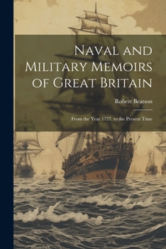 Paperback Naval and Military Memoirs of Great Britain: From the Year 1727, to the Present Time Book