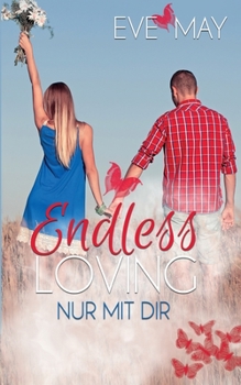 Paperback Endless Loving: Nur Mit Dir [German] Book