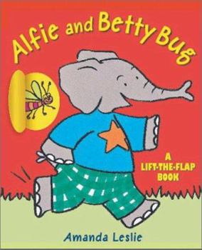 Hardcover Alfie and Betty Bug: A Lift-The-Flap Book