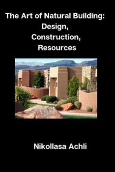 Paperback The Art of Natural Building: Design, Construction, Resources Book