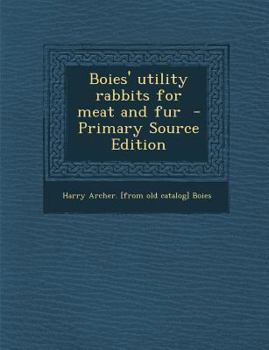 Paperback Boies' Utility Rabbits for Meat and Fur Book