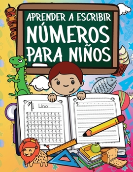 Aprender A Escribir Números Para Niños: Primeros Ejercicios De Escritura Para Aprender Los Números Del 0 Al 20 (Spanish Edition)