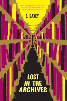 Paperback Lost in the Archives: Speculative Stories Book