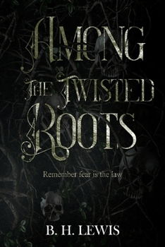 Among the Twisted Roots