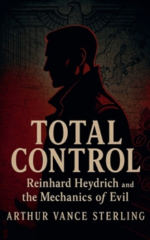 Paperback Total Control: Reinhard Heydrich and the Mechanics of Evil Book