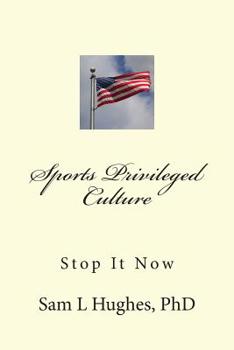 Paperback Sports Privileged Culture: (Stop It Now) Book