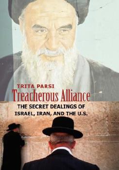 Paperback Treacherous Alliance: The Secret Dealings of Israel, Iran, and the U.S. [Large Print] Book