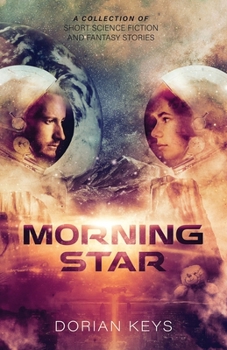 Paperback Morning Star: A collection of short science-fiction and fantasy stories. Book