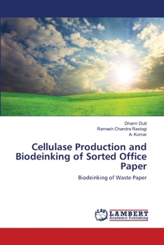 Paperback Cellulase Production and Biodeinking of Sorted Office Paper Book