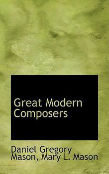 The appreciation of music. vol. II Great modern composers. Biogr - Book #2 of the Appreciation of Music