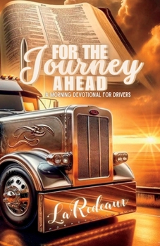 Paperback For Thee Journey Ahead: A Morning Devotional for Drivers Book
