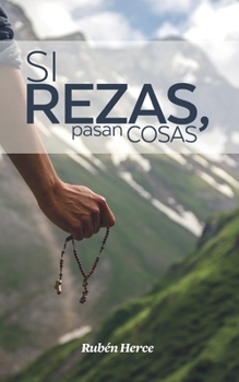 Paperback Si rezas, pasan cosas: ¿Y si no rezas? [Spanish] Book