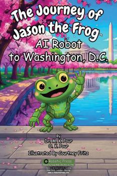 Journey of Jason the Frog AI Robot to Washington, D.C.