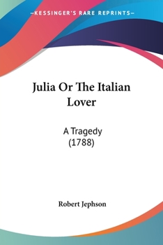 Paperback Julia Or The Italian Lover: A Tragedy (1788) Book