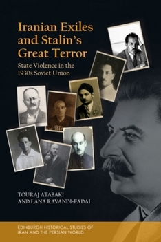 Iranian Exiles and Stalin's Great Terror : State Violence in the 1930s Soviet Union