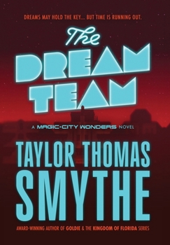 The Dream Team: A Magic City Wonders Novel