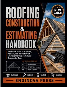 Paperback Roofing Construction & Estimating Handbook: A Practical Guide to Materials, Methods, and Accurate Cost Estimation for Residential and Commercial Roofs Book