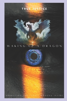 Paperback Waking Up A Dragon: Embracing the Cosmic Dragon Inside Book