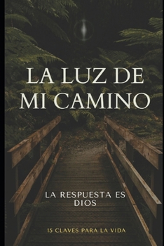 Paperback La Luz de Mi Camino: Dios Tiene La Respuesta [Spanish] Book