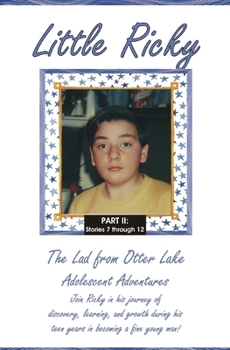 Paperback Little Ricky: The Lad from Otter Lake Adolescent Adventures - PART II Book