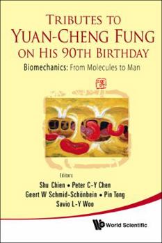 Hardcover Tributes to Yuan-Cheng Fung on His 90th Birthday - Biomechanics: From Molecules to Man Book