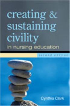 Paperback Creating and Sustaining Civility in Nursing Education (Second Edition) Book