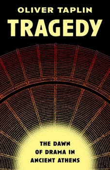 Hardcover Tragedy: The Dawn of Drama in Ancient Athens Book
