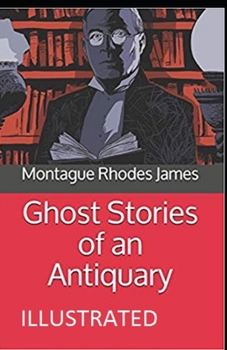 Paperback Ghost Stories of an Antiquary Illustrated Book