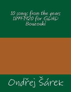 10 Songs from the Years 1899-1920 for Gdad Bouzouki