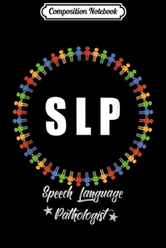 Composition Notebook: SLP Speech Language Pathologist Speech Therapy  Journal/Notebook Blank Lined Ruled 6x9 100 Pages
