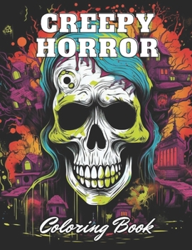 Paperback Creepy Horror Coloring Book for Adults: High Quality +100 Adorable Designs for All Ages Book