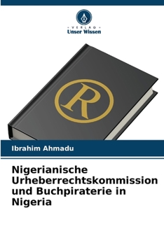 Paperback Nigerianische Urheberrechtskommission und Buchpiraterie in Nigeria [German] Book