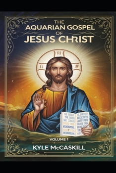 Paperback The Aquarian Gospel of Jesus Christ: Volume 1 Book