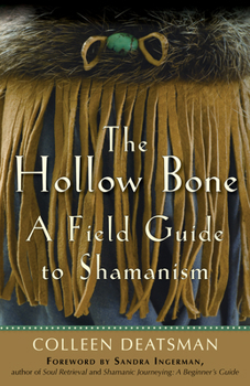Paperback The Hollow Bone: A Field Guide to Shamanism Book