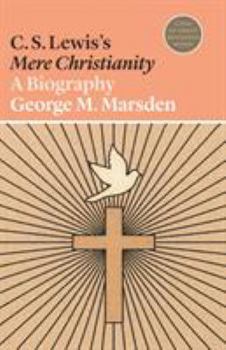 Paperback C. S. Lewis's Mere Christianity: A Biography Book