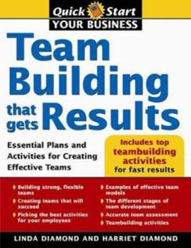 Paperback Teambuilding That Gets Results: Essential Plans and Activities for Creating Effective Teams Book