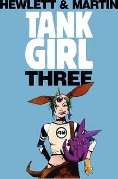 Tank Girl 3 (Tank Girl 3) - Book #3 of the Tank Girl Remastered