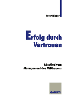 Paperback Erfolg Durch Vertrauen: Abschied Vom Management Des Mißtrauens [German] Book