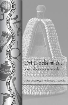 Paperback Ori Eleda Mi o ... Si Mi Cabeza No Me Vende [Spanish] Book
