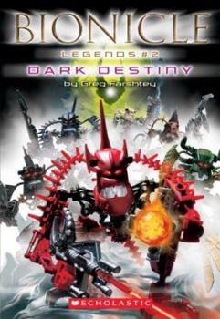 Dark Destiny (Bionicle Legends) - Book #2 of the Bionicle Legends