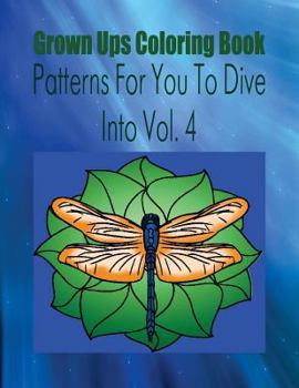 Paperback Grown Ups Coloring Book Patterns For You To Dive Into Vol. 4 Mandalas Book