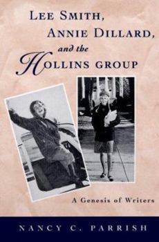 Paperback Lee Smith, Annie Dillard, and the Hollins Group: A Genesis of Writers Book