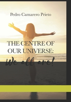 Paperback "The centre of our universe: We all are" Book