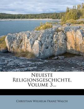 Paperback Neueste Religionsgeschichte, Volume 3... Book