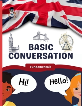 Paperback Basic Conversation: Fundamentals for learners of English (ESL) Book