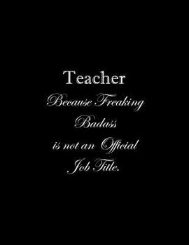 Paperback Teacher Because Freaking Badass is not an Official Job Title: Line Notebook Handwriting Practice Paper Workbook Book