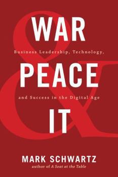 Paperback War and Peace and IT: Business Leadership, Technology, and Success in the Digital Age Book