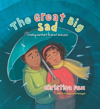 Hardcover The Great Big Sad: Finding Comfort in Grief and Loss Book