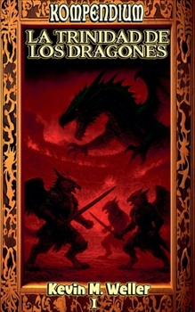La Trinidad de los Dragones (Kompendium) (Spanish Edition)